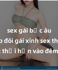 sex gái bắc âu Cặp đôi gái xinh sex thổi hồn vào đêm muộn