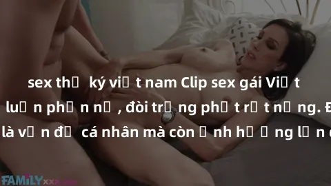 sex thư ký việt nam Clip sex gái Việt bị rò rỉ khiến dư luận phẫn nộ, đòi trừng phạt rất nặng. Đây không chỉ là vấn đề cá nhân mà còn ảnh hưởng lớn đến danh dự và uy tín của phái đẹp.