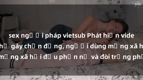 sex người pháp vietsub Phát hiện video lén lút sex nhà nghỉ gây chấn động, người dùng mạng xã hội đều phẫn nộ và đòi trừng phạt thật nặng.