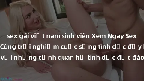 sex gái việt nam sinh viên Xem Ngay Sex  Vietsub Full HD - Cùng trải nghiệm cuộc sống tình dục đầy kích thích với những cảnh quan hệ tình dục độc đáo và mãnh liệt trong bộ phim này!